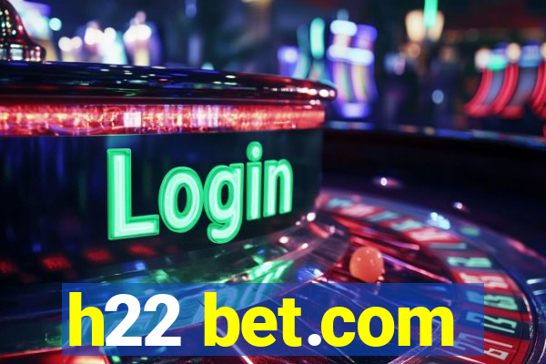 h22 bet.com