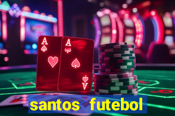 santos futebol clube peneiras