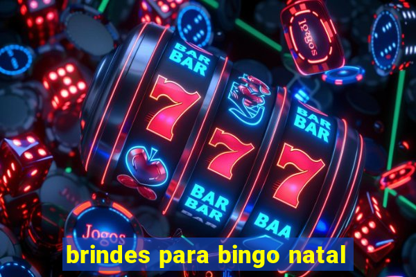 brindes para bingo natal