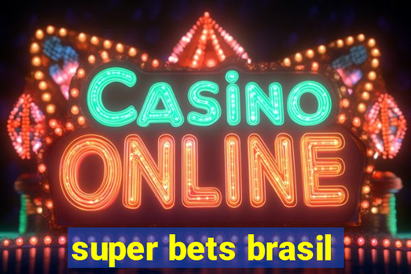 super bets brasil