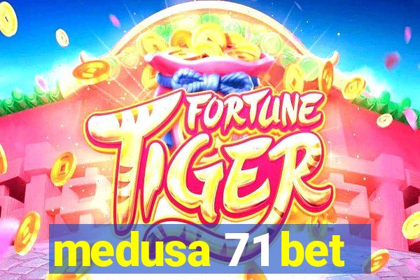 medusa 71 bet