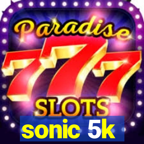 sonic 5k