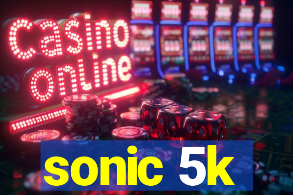 sonic 5k