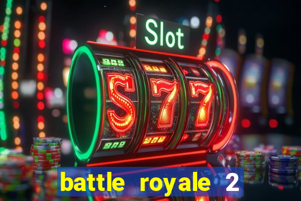 battle royale 2 filme completo dublado