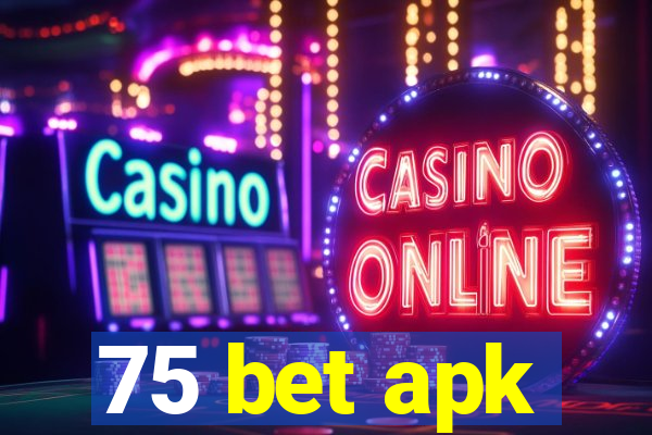 75 bet apk