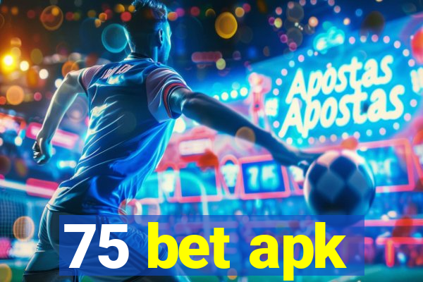 75 bet apk