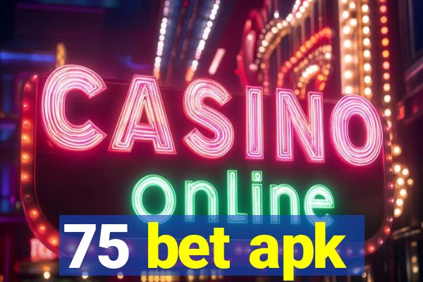 75 bet apk