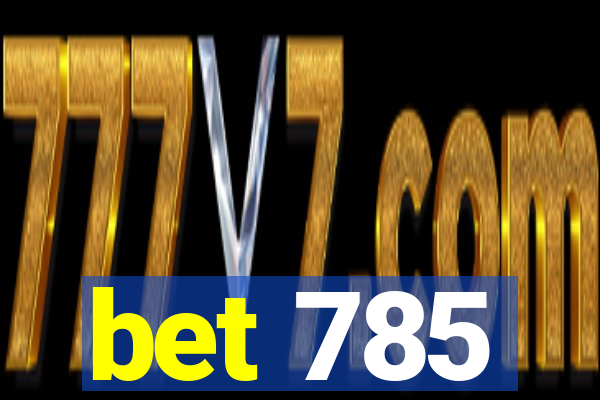 bet 785