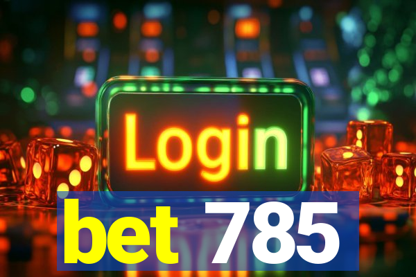 bet 785