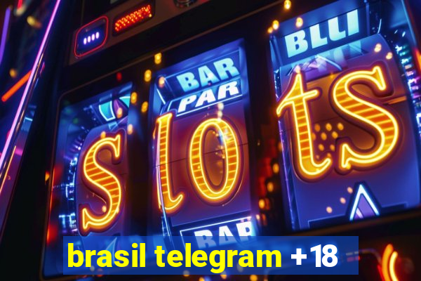 brasil telegram +18