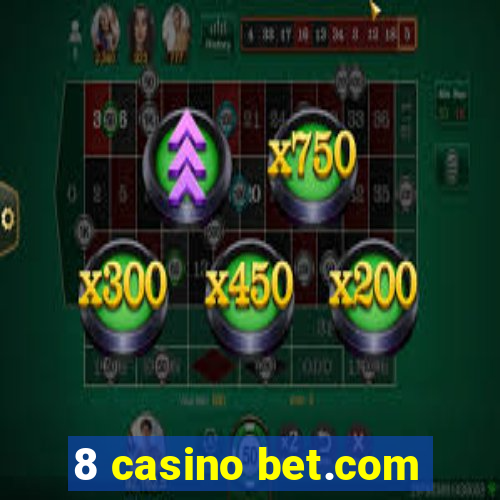 8 casino bet.com