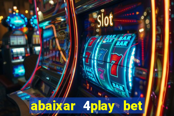 abaixar 4play bet baixar app