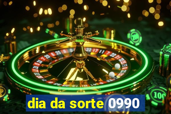 dia da sorte 0990