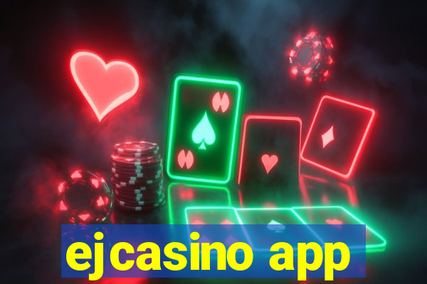 ejcasino app