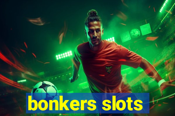 bonkers slots