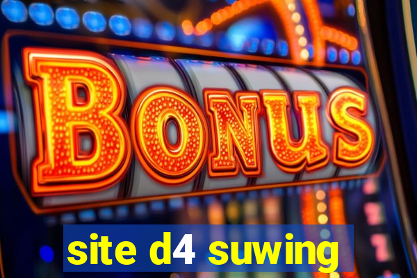 site d4 suwing