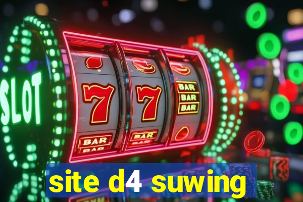 site d4 suwing