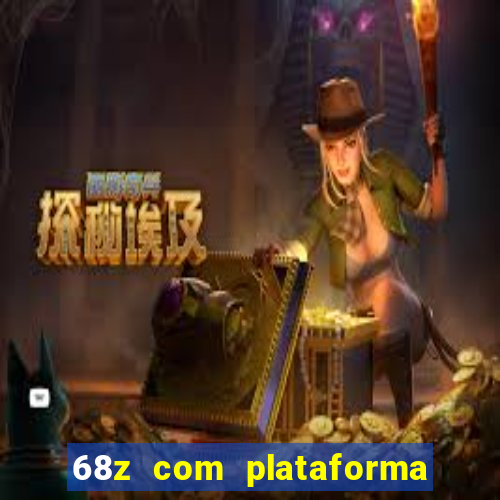 68z com plataforma de jogos