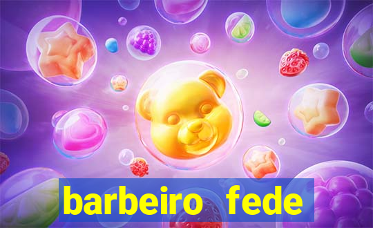 barbeiro fede quando morre