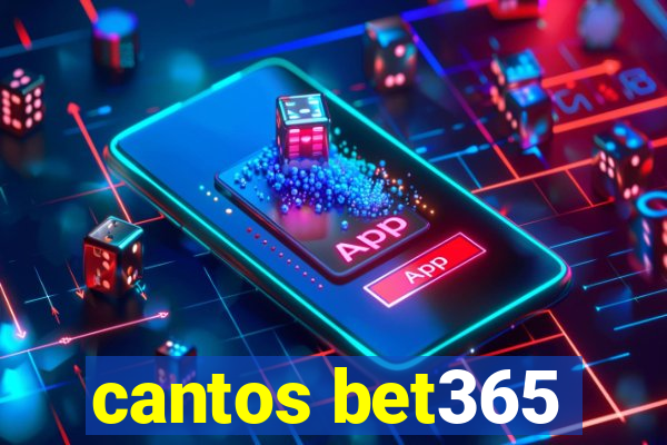 cantos bet365