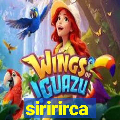 siririrca