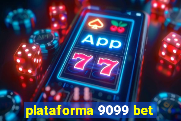 plataforma 9099 bet