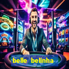 belle belinha videos sexo