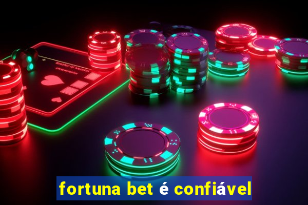 fortuna bet é confiável