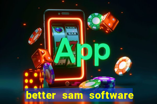 better sam software automatic mouth