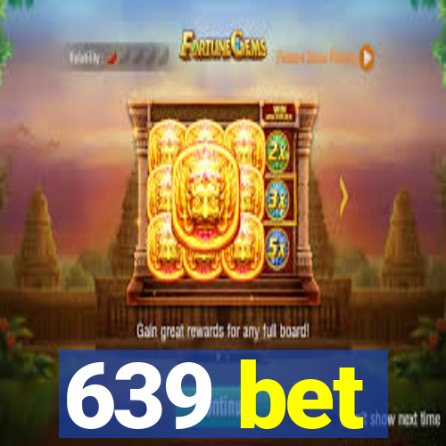 639 bet