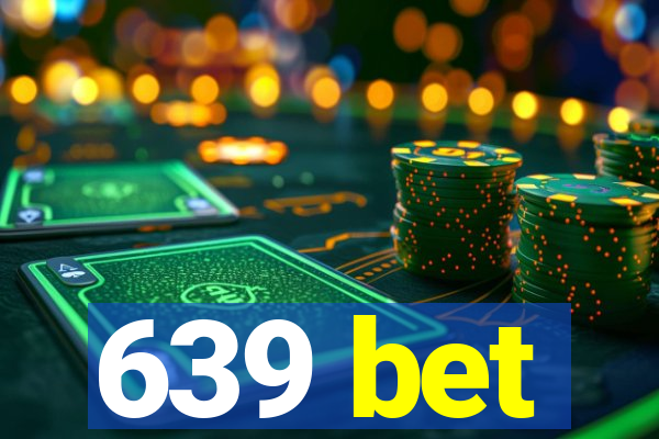 639 bet