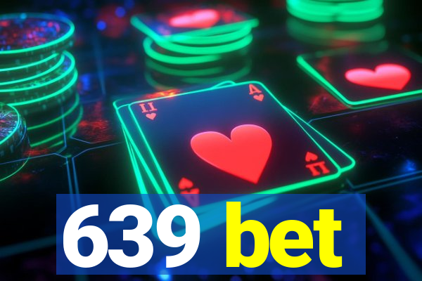 639 bet