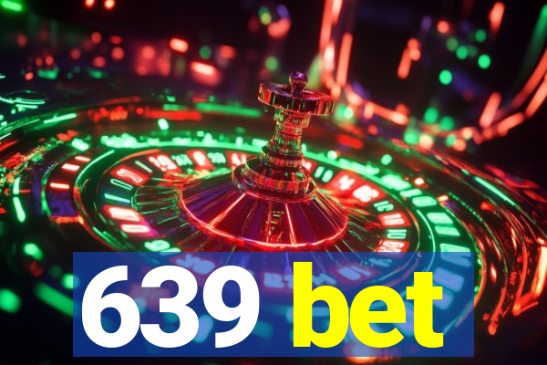 639 bet