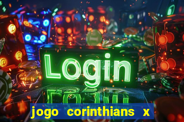 jogo corinthians x fortaleza ao vivo gratis