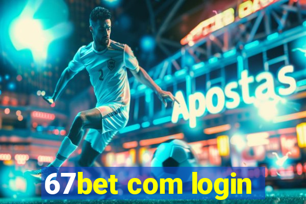 67bet com login