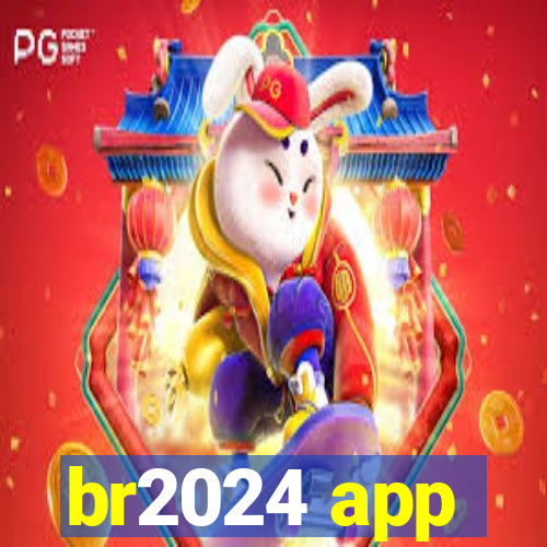 br2024 app