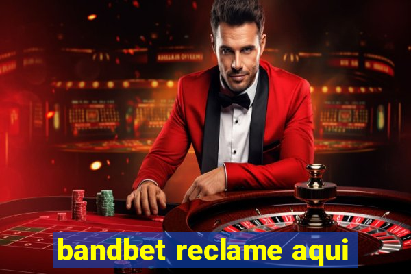 bandbet reclame aqui