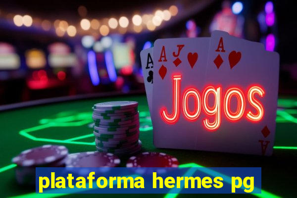 plataforma hermes pg