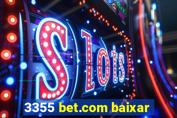 3355 bet.com baixar