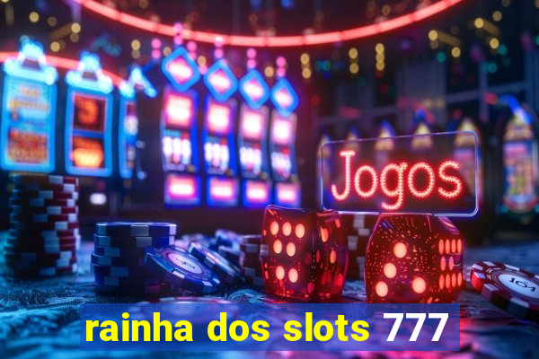 rainha dos slots 777