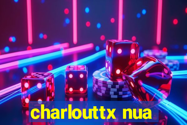 charlouttx nua