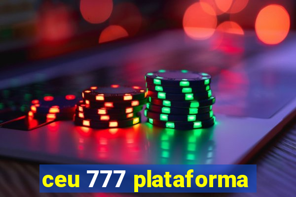 ceu 777 plataforma