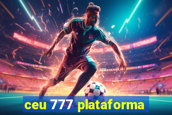 ceu 777 plataforma