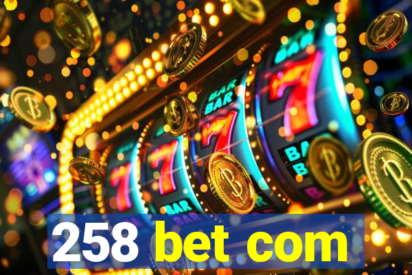 258 bet com