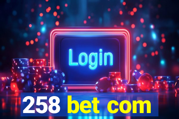 258 bet com