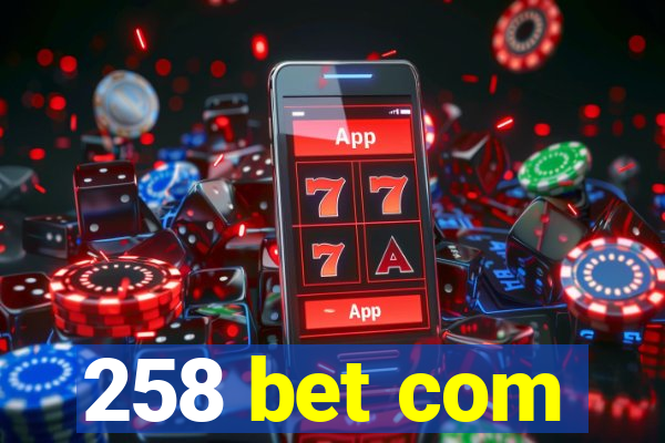 258 bet com