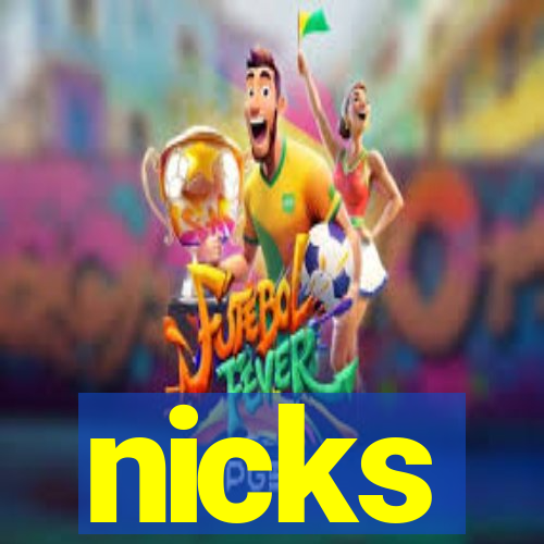 nicks