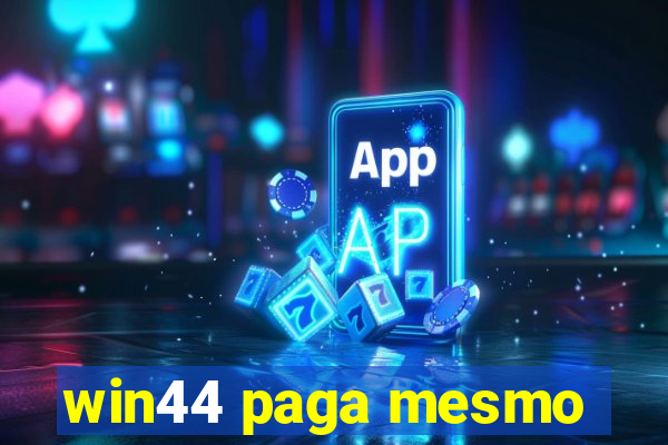 win44 paga mesmo