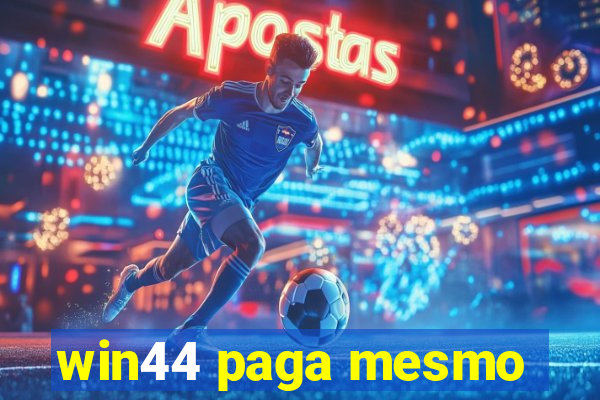 win44 paga mesmo