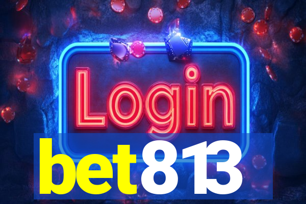 bet813